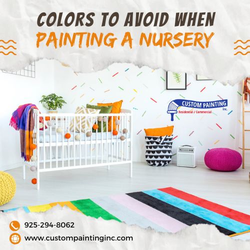 Colors to Avoid When Painting a Nursery in Pleasanton, CA